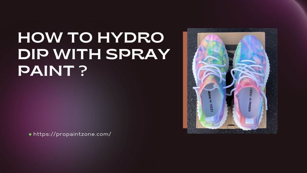 How To Hydro Dip With Spray Paint