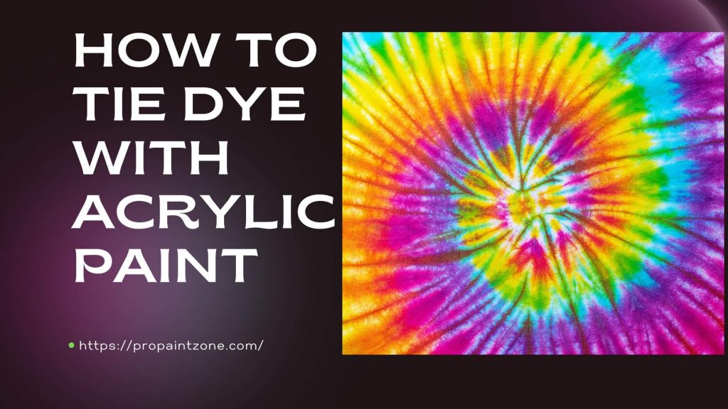 How To Tie Dye With Acrylic Paint