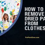 How to Remove Dried Paint from Clothes